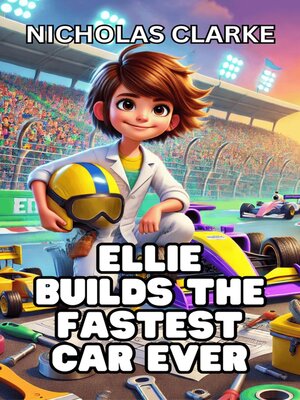cover image of Ellie Builds the Fastest Car Ever